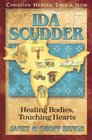 Ida Scudder: Healing Bodies, Touching Hearts (Christian Heroes: Then & Now, Bk 20)