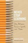 Never Stop Learning Stay Relevant Reinvent Yourself and Thrive