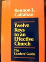 12 Keys to an Effective Church Leaders' Guide