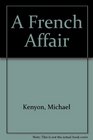 A French Affair A British Family at Home in Southwestern France