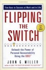 Flipping the Switch  Unleash the Power of Personal Accountability Using the QBQ