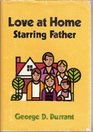 Love at Home Starring Father