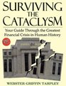 Surviving the Cataclysm Your Guide Through the Greatest Financial Crisis in Human History