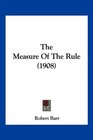 The Measure Of The Rule