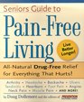 Senior's Guide to PainFree Living A Guide to Fast Longlasting Relief Without Drugs