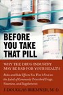 Before You Take that Pill Why the Drug Industry May Be Bad for Your Health