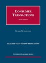 Greenfield's Consumer Transactions 6th Selected Statutes and Regulations