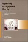 Negotiating an Anglophone Identity A Study of the Politics of Recognition and Representation in Cameroon