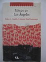 Mexico en Los Angeles Una historia social y cultural 17811985