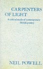 Carpenters of Light Critical Study of Contemporary British Poetry