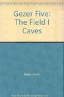 Gezer Five The Field I Caves
