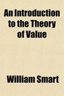 An Introduction to the Theory of Value