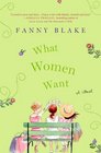 What Women Want A Novel