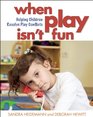 When Play Isn't Fun Helping Children Resolve Play Conflicts