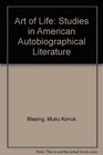 The Art of Life Studies in American Autobiographical Literature