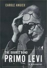 The Double Bond The Life of Primo Levi