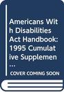 Americans With Disabilities Act Handbook 1995 Cumulative Supplement No 2 Current Through April 1 1995