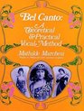 Bel Canto  A Theoretical and Practical Vocal Method