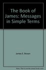 The Book of James Messages in Simple Terms