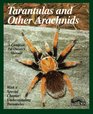 Tarantulas and Other Arachnids Everything About Selection Care Nutrition Health Breeding Behavior