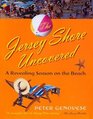 The Jersey Shore Uncovered A Revealing Season on the Beach