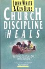 Church Discipline That Heals Putting Costly Love into Action