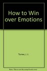 How to Win over Emotions