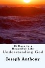 15 Days to a beautiful Life Understanding God