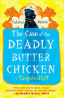 The Case of the Deadly Butter Chicken: (Vish Puri, Bk  3)