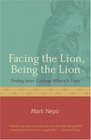 Facing the Lion, Being the Lion: Finding Inner Courage Where It Lives