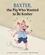 Baxter the Pig Who Wanted to Be Kosher