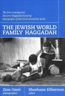 The Jewish World Family Haggadah The First Contemporary Passover Haggadah