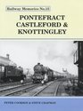 Railway Memories Pontefract Castleford and Knottingley