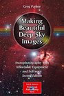 Making Beautiful DeepSky Images Astrophotography with Affordable Equipment and Software