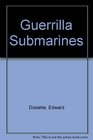 Guerrilla Submarines