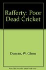 Rafferty Poor Dead Cricket