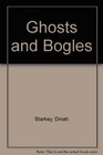 Ghosts and bogles