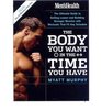 Men's Health   The Body You Want in the Time You Have