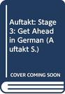 Auftakt Stage 3 Get Ahead in German