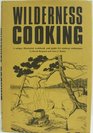 Wilderness cooking A unique illustrated cookbook and guide for outdoor enthusiasts