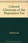 Colored Glassware of the Depression Era