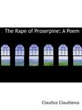 The Rape of Proserpine A Poem