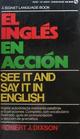 Ingles en Accion/See It and Say It in Spanish