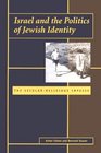 Israel and the Politics of Jewish Identity The SecularReligious Impasse