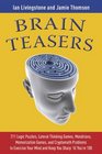 Brain Teasers 211 Logic Puzzles Lateral Thinking Games Mazes Crosswords and IQ Tests to Exercise Your Mind and Keep You Sharp 'til You're 100