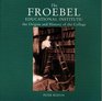 Froebel Educational Institute The Origins and History of the College