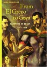 From El Greco to Goya  Painting in Spain 15611828