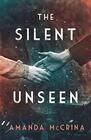 The Silent Unseen A Novel of World War II