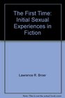 The First Time Initial Sexual Experiences in Fiction
