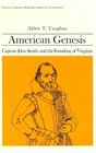 American Genesis : Captain John Smith and the Founding of Virginia